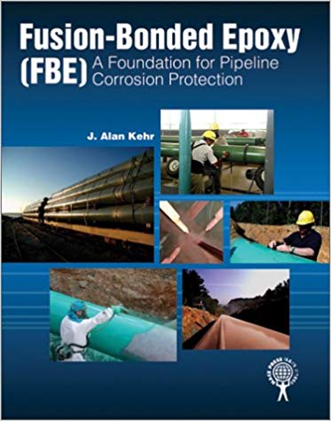 Fusion-Bonded Epoxy (FBE):  A Foundation for Pipeline Corrosion Protection